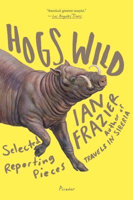 Ian Frazier - Hogs Wild, Häftad