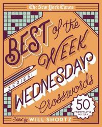 bokomslag The New York Times Best of the Week Series: Wednesday Crosswords: 50 Medium-Level Puzzles