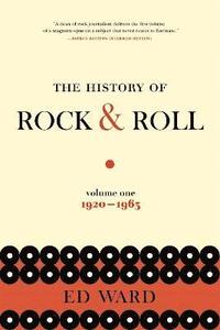 bokomslag The History of Rock & Roll, Volume 1: 1920-1963
