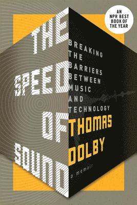 Thomas Dolby - The Speed of Sound: Breaking the Barriers Between Music and Technology: A Memoir, Häftad