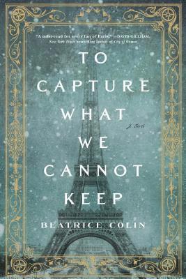 Beatrice Colin - To Capture What We Cannot Keep, Häftad