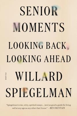 Willard Spiegelman - Senior Moments, Häftad