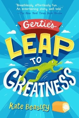 Kate Beasley - Gertie's Leap to Greatness, Häftad