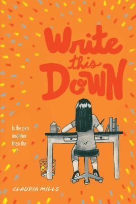 Claudia Mills - Write This Down, Häftad