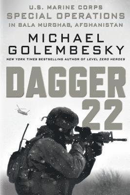 Michael Golembesky, MICHAEL GOLEMBESKY - Dagger 22: U.S. Marine Corps Special Operations in Bala Murghab, Afghanistan, Häftad