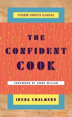 Irena Chalmers - The Confident Cook, Inbunden