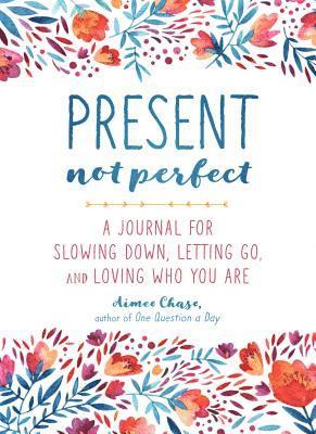 Present, Not Perfect 1