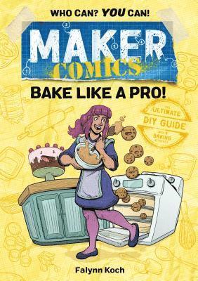 Maker Comics: Bake Like a Pro! 1
