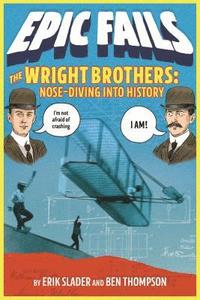 bokomslag The Wright Brothers: Nose-Diving Into History