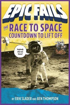 Race To Space: Countdown To Liftoff (Epic Fails #2) 1