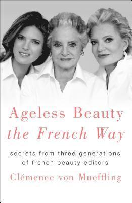 bokomslag Ageless Beauty the French Way