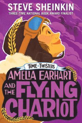Steve Sheinkin - Amelia Earhart and the Flying Chariot, Häftad
