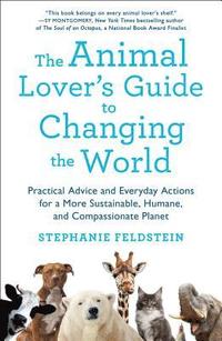 bokomslag The Animal Lover's Guide to Changing the World