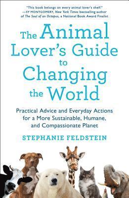 bokomslag The Animal Lover's Guide to Changing the World