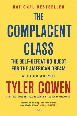bokomslag The Complacent Class: The Self-Defeating Quest for the American Dream