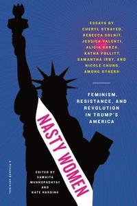bokomslag Nasty Women: Feminism, Resistance, and Revolution in Trump's America
