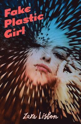 Zara Lisbon - Fake Plastic Girl, Inbunden
