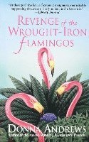 bokomslag Revenge Of The Wrought-Iron Flamingos
