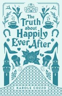 bokomslag The Truth About Happily Ever After