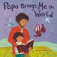 bokomslag Papa Brings Me the World