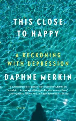 Daphne Merkin - This Close to Happy, Häftad