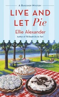 bokomslag Live and Let Pie: A Bakeshop Mystery