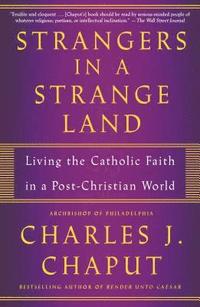 bokomslag Strangers in a Strange Land: Living the Catholic Faith in a Post-Christian World