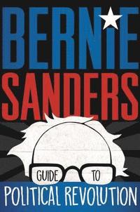 bokomslag Bernie Sanders Guide To Political Revolution