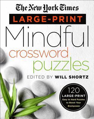 bokomslag The New York Times Large-Print Mindful Crossword Puzzles: 120 Large-Print Easy to Hard Puzzles to Boost Your Brainpower