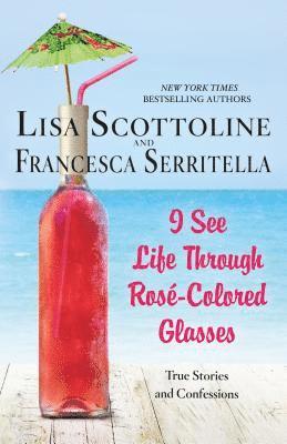 I See Life Through Rose-Colored Glasses 1