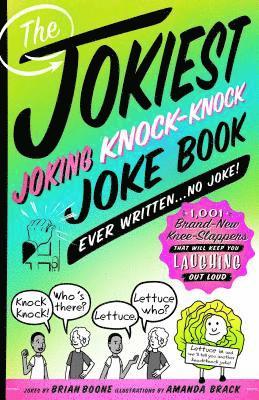 Boone, B: Jokiest Joking Knock-Knock Joke Book Ever Written.