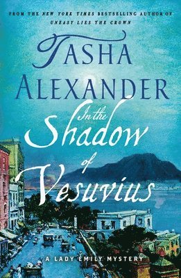 Tasha Alexander - In the Shadow of Vesuvius, Häftad