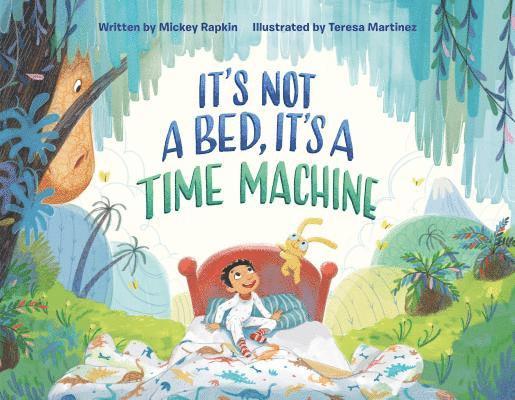 Mickey Rapkin - It's Not a Bed, It's a Time Machine, Inbunden