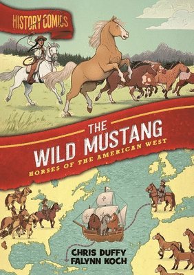 Chris Duffy - History Comics: The Wild Mustang, Häftad