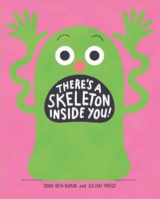 There's A Skeleton Inside You! 1