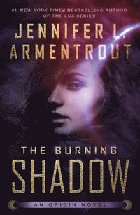 bokomslag The Burning Shadow: An Origin Novel