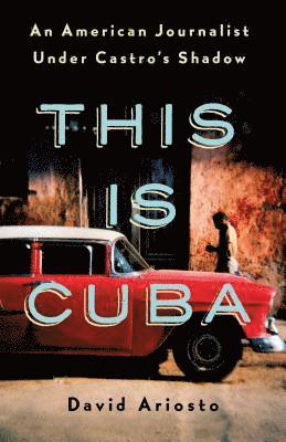 David Ariosto - This Is Cuba, Inbunden