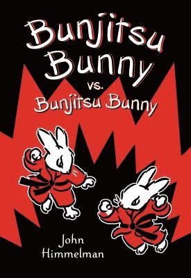 Himmelman, J: Bunjitsu Bunny vs. Bunjitsu Bunny