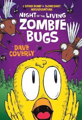 bokomslag Night of the Living Zombie Bugs: A Speed Bump & Slingshot Misadventure