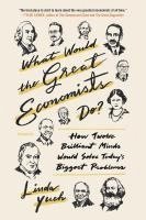 bokomslag What Would the Great Economists Do?: How Twelve Brilliant Minds Would Solve Today's Biggest Problems
