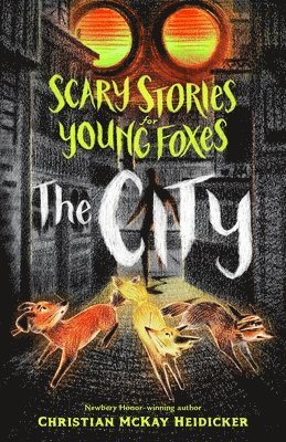 bokomslag Scary Stories For Young Foxes: The City