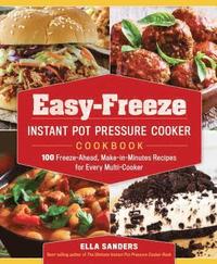 bokomslag Easy-Freeze Instant Pot Pressure Cooker Cookbook