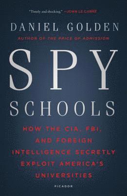 bokomslag Spy Schools: How the Cia, Fbi, and Foreign Intelligence Secretly Exploit America's Universities