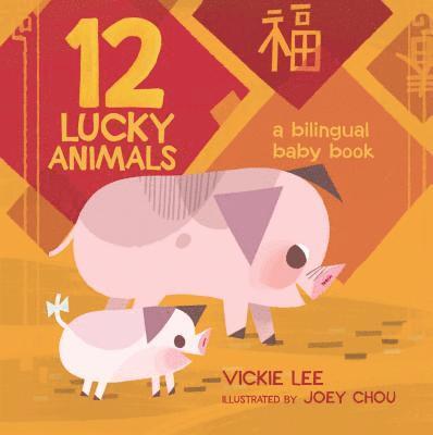 Vickie Lee - 12 Lucky Animals: A Bilingual Baby Book, Kartonnage