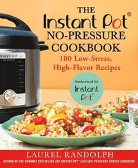 bokomslag The Instant Pot (R) No-Pressure Cookbook