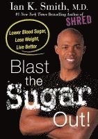 bokomslag Blast the Sugar Out!
