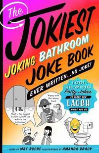 bokomslag Jokiest Joking Bathroom Joke Book Ever Written . . . No Joke!