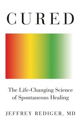 M.D. Jeffrey Rediger, Jeffrey Rediger - Cured, Häftad