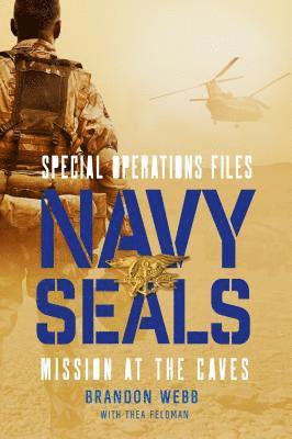 Brandon Webb - Navy SEALs: Mission at the Caves, Häftad