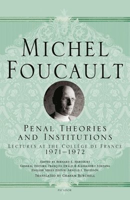 Michel Foucault, François Ewald, Alessandro Fontana, Arnold I Davidson - Penal Theories and Institutions, Häftad